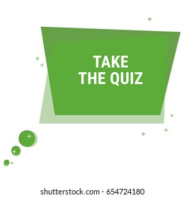 Take the quiz. Flat geometric vector bubble. Transparent banner.