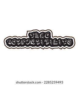 Take responsibility motivational and inspirational lettering text typography t shirt design on white background