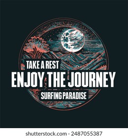 Take a Rest enjoy the journey typography slogan for t shirt printing, vector illustration.