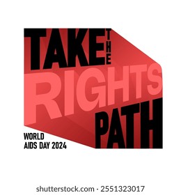 Take the rights path typography vector design. World AIDS day 2024 theme. Equal help to people with HIV.