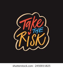 Take the risk bold lettering phrase set against a vibrant violet background, urging courage and daring in pursuit of one's goals.