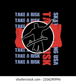 take a risk, brooklyn skate typography graphic design, for t-shirt prints, vector illustration
