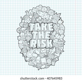 Take The Risk - Hand Lettering and Doodles Elements Sketch on Exercise book  page in square Background.
Vector illustration