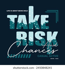 take risk lettering typography vector, abstract graphic, illustration, for print t shirt