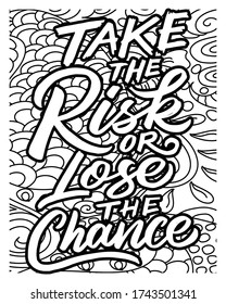 take the risk or lose the chance coloring book page.motivational quotes coloring pages design .inspirational words coloring book pages design.