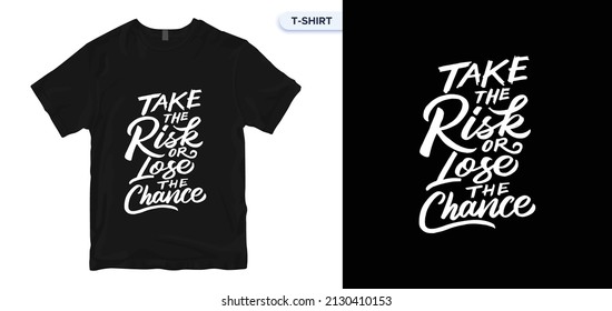 take the risk or lose the chance. Inspirational quote. Hand-drawn vintage illustration with hand-lettering. Drawing for prints on t-shirts and bags, stationery, or poster.