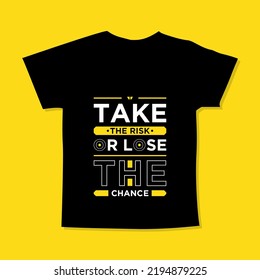 Take the risk or lose the chance motivational quotes t shirt design l Modern quotes apparel design l Inspirational custom typography quotes streetwear design
