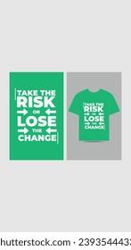 take the risk or lose the change typography t shirt design template