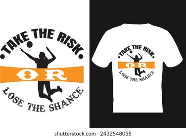 take the risk lose the shance t shirt design.