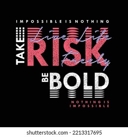 take risk now, slogan motivation graphic typography, graphic t shirt, vector print ready