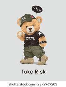 take risk slogan with bear doll in tactical fashion style vector illustration