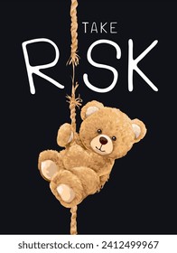 take risk slogan with bear doll hanging on rope hand drawn vector illustration on black background