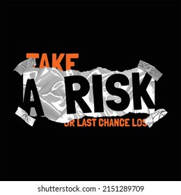 Take A Risk Slogan Simple Vintage Fashion