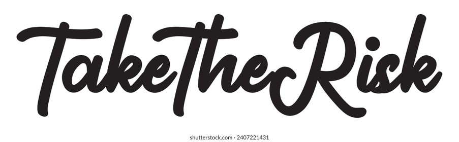 take the risk text on white background.