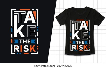 Take the risk trendy typography lettering design template for print t shirt and  clothing