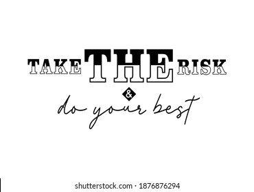 take the risk typography design for print t shirt and more 