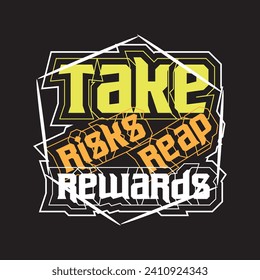 Take risks reap rewards motivational and inspirational quotes lettering typography t shirt design