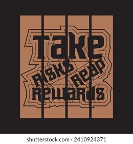 Take risks reap rewards motivational and inspirational quotes lettering typography t shirt design