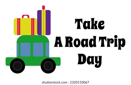 Take A Road Trip Day, idea for a horizontal poster, banner, flyer, postcard  vector illustration