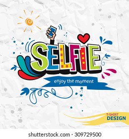 Take a selfie motivation quote. Color hand-lettering on paper background. 