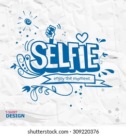Take a selfie motivation quote hand-lettering on paper background 