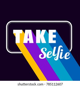 Take Selfie poster. Flat design. Selfie time Concept. Vector Illustration. Motivation quote on paper background.