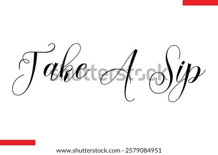 Take A Sip Coffee text typography Saying