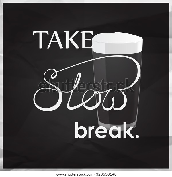 Take Slow Break Quotes Pint Beer Stock Vector Royalty Free