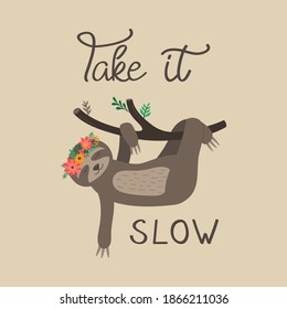 Take it slow sloth vector illustration. Cute funny sloth with xmas festive flower and leaves headband wreath, isolated greeting card with text.
