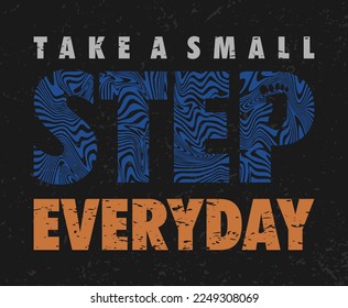 Take a small step everyday typography poster and apparel print design