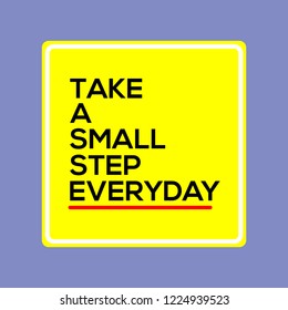 TAKE A SMALL STEP EVERYDAY word on education, inspiration and motivation concepts. Vector illustration. EPS 10