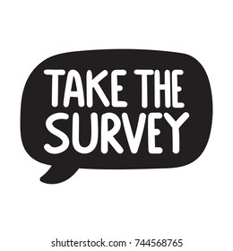 Take The Survey. Vector Hand Drawn Speech Bubble Icon, Badge Illustration On White Background.