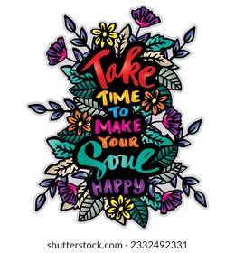 Tómate tiempo para hacer tu alma, con letras a mano. Citas de afiches.