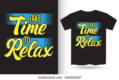 Take time to relax lettering design for t shirt