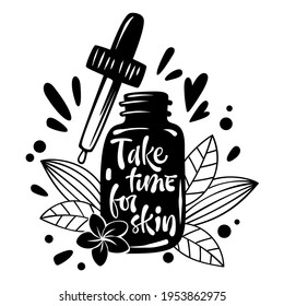 Take time for skin - hand drawn lettering phrase in an essence open bottle shape. Beauty skincare, cosmetology facial treatment themed quote. Modern typography. Flat design. Beauty salon.