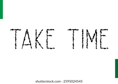 Take Time Style Typography positive Taxt