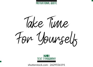 Tome O Tempo Para Você Mesmo Tipografia Cursiva Texto Slogan Inspirador