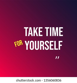 take time for yourself. Life quote with modern background vector illustration