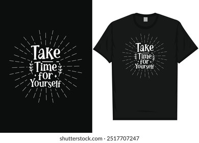 Take time for yourself motivational quotes typography tshirt design