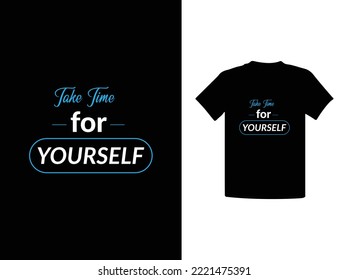 Take time for yourself t-shirt design