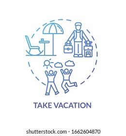 Take vacation blue concept icon. Plan adventure. Traveling abroad. Rest from work. Recreation outside. Avoid burnout idea thin line illustration. Vector isolated outline RGB color drawing