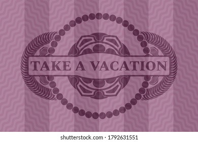 Take a Vacation text inside pink wavy emblem. Curve graceful background. Artistic illustration. 