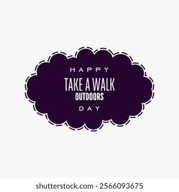 Take A Walk Outdoors Day holiday concept