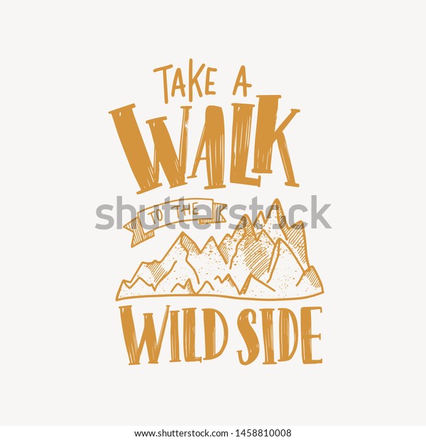 Take Walk Wild Side Motivational Slogan Stock Vector Royalty Free
