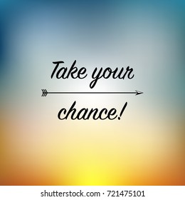 Take your chance  illustrations with hand-lettering inspiration quote  
