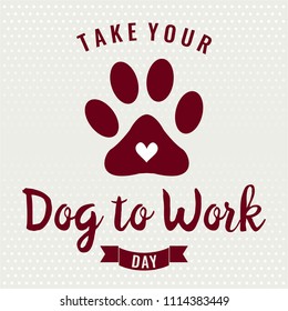 Take your Dog to Work day card or background. vector illustration.