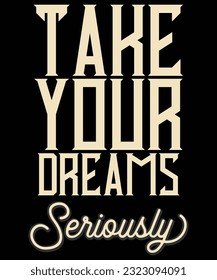 Take Your Dreams Seriously a Motivational Design