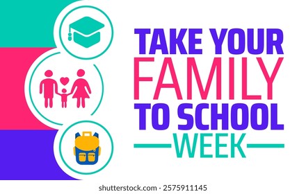 Take your family to school week background banner or poster design template. observed every year in February. Holiday concept. Use to any Template, card, poster, placard, template.