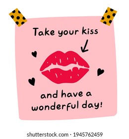 Toma tu beso y haz una cita de un día maravilloso. Bonita nota de papel con marca de beso de lápiz labial. Caricatura dibujada a mano del vector icono de ilustración kawaii. Nota de papel, etiqueta adhesiva, concepto de tarjeta