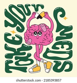 Take your meds, groovy illustration with organic lettering and brain cartoon character. Anxiety medicine. Chill pill.